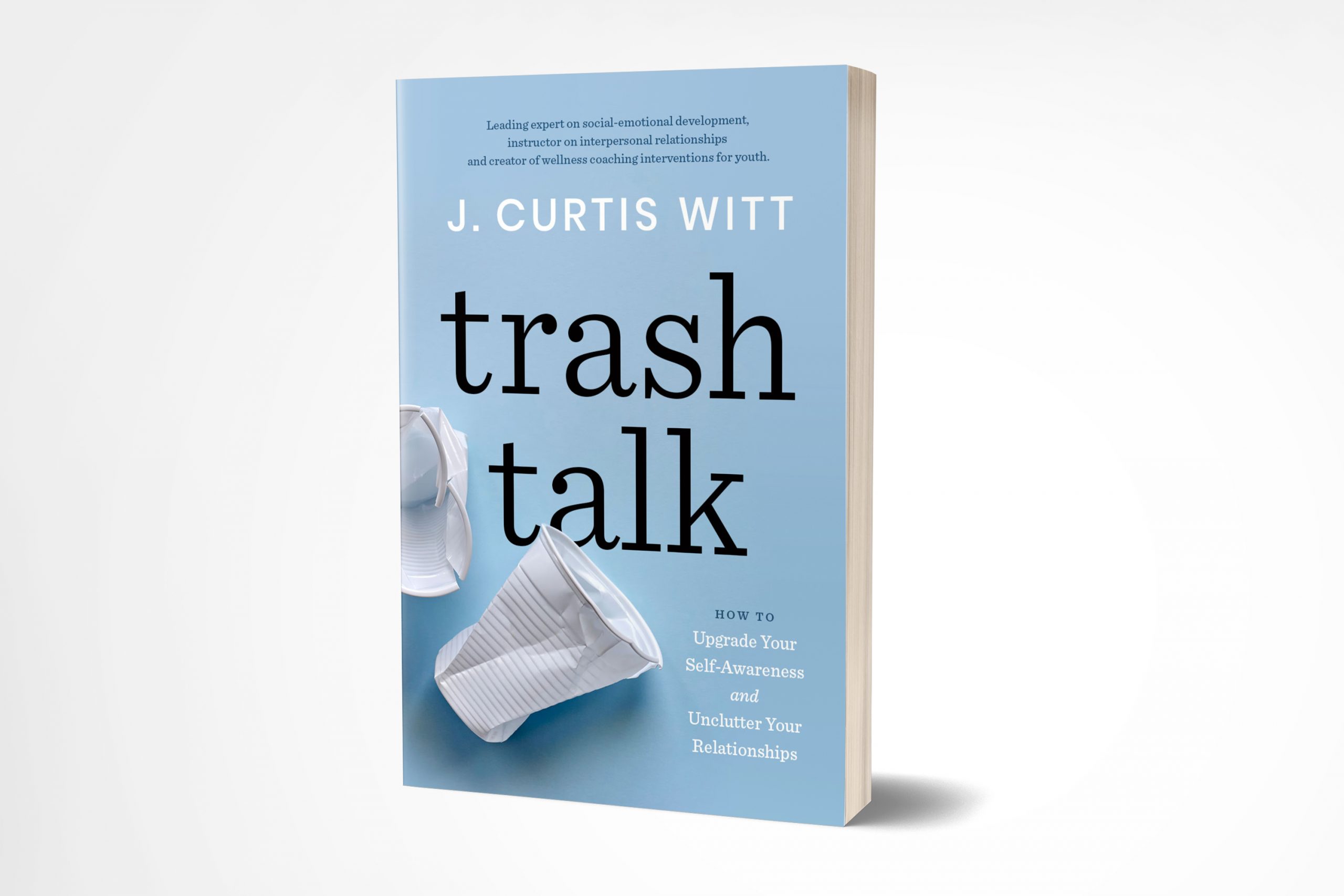 Trash Talk: How to Upgrade Your Self-Awareness and Unclutter Your  Relationships